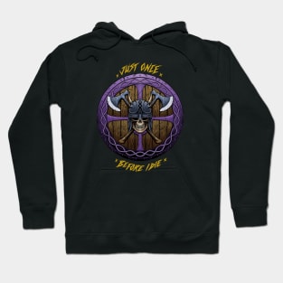 Minnesota Vikings Fans - Just Once Before I Die: Shield Hoodie